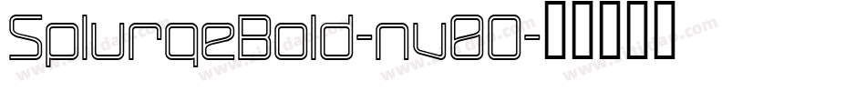 SplurgeBold-nv0O字体转换