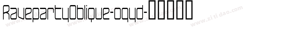 RavepartyOblique-ogyd字体转换