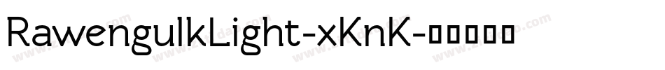 RawengulkLight-xKnK字体转换