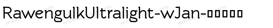 RawengulkUltralight-wJan字体转换
