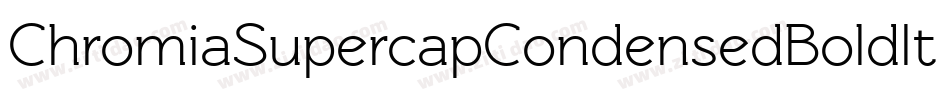 ChromiaSupercapCondensedBoldItalic-YWzL字体转换