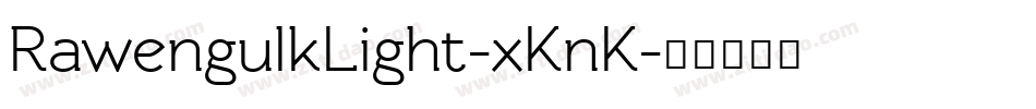 RawengulkLight-xKnK字体转换