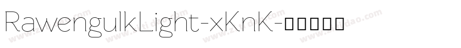 RawengulkLight-xKnK字体转换