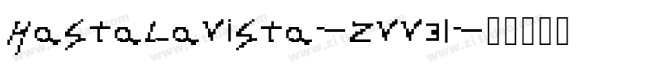 HastaLaVista-ZVV3l字体转换