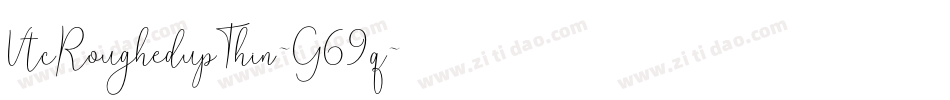 VtcRoughedupThin-G69q字体转换