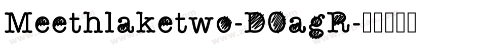 Meethlaketwo-DOagR字体转换