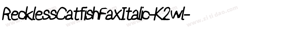 RecklessCatfishFaxItalic-K2wl字体转换