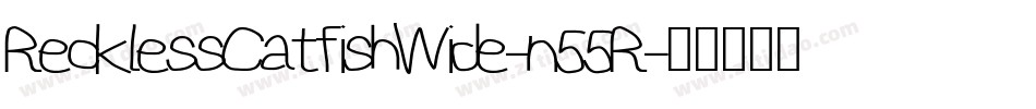 RecklessCatfishWide-n55R字体转换