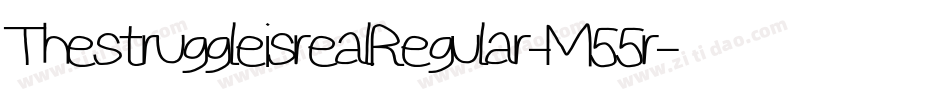 ThestruggleisrealRegular-M55r字体转换 ThestruggleisrealRegular-M55r字体转换