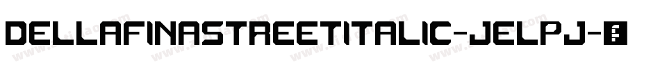 DellafinaStreetItalic-jELpj字体转换
