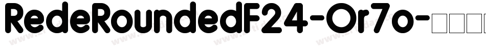 RedeRoundedF24-Or7o字体转换