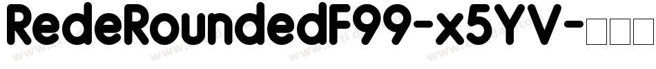 RedeRoundedF99-x5YV字体转换