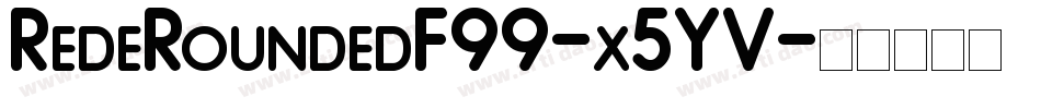RedeRoundedF99-x5YV字体转换