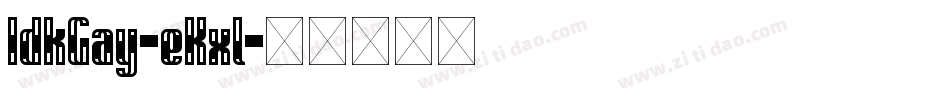 IdkGay-eKxl字体转换