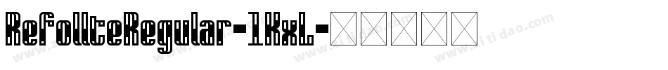RefollteRegular-1KxL字体转换
