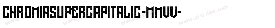 ChromiaSupercapItalic-MmVv字体转换