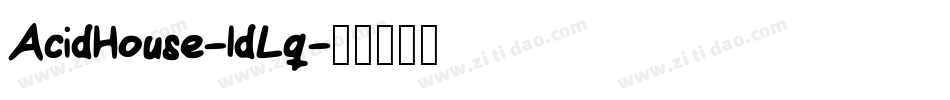 AcidHouse-ldLq字体转换 AcidHouse-ldLq字体转换