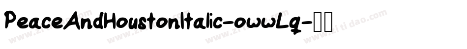 PeaceAndHoustonItalic-owwLq字体转换 PeaceAndHoustonItalic-owwLq字体转换