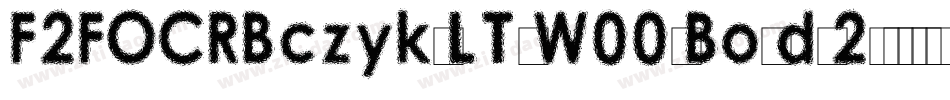 F2FOCRBczyk-LT-W00-Bold-2字体转换