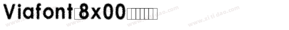Viafont-8x00字体转换