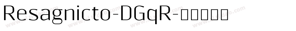 Resagnicto-DGqR字体转换