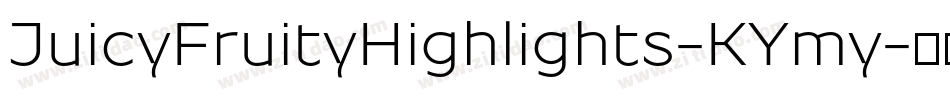 JuicyFruityHighlights-KYmy字体转换