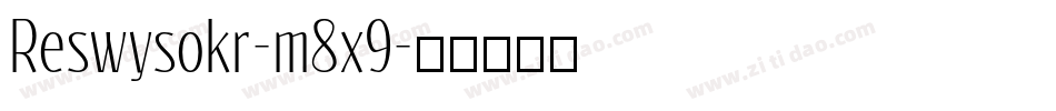 Reswysokr-m8x9字体转换