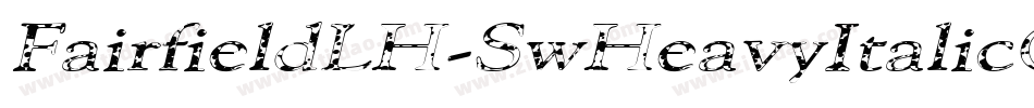 FairfieldLH-SwHeavyItalicOsF字体转换