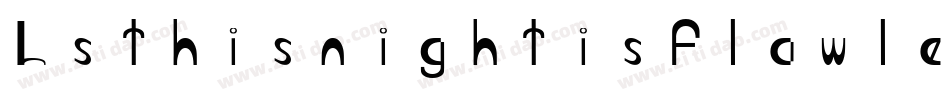 Lsthisnightisflawless-g0Z1字体转换