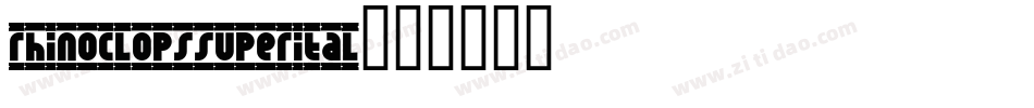 rhinoclopssuperital字体转换