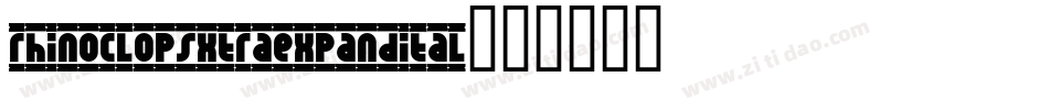 rhinoclopsxtraexpandital字体转换