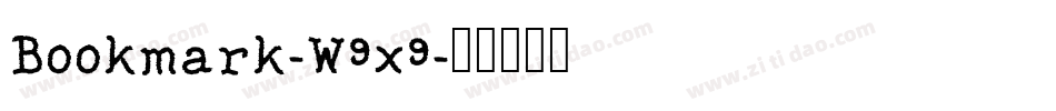 Bookmark-W9x9字体转换 Bookmark-W9x9字体转换