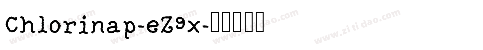 Chlorinap-eZ9x字体转换 Chlorinap-eZ9x字体转换