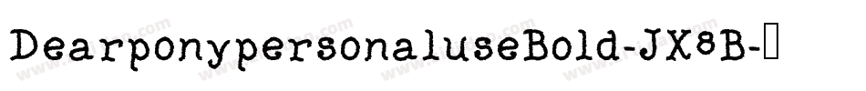 DearponypersonaluseBold-JX8B字体转换