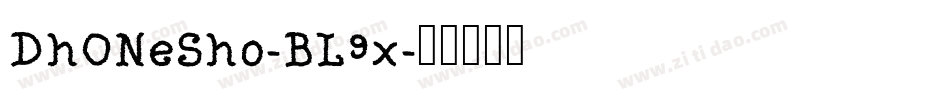 DhONeSho-BL9x字体转换
