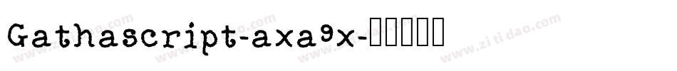 Gathascript-axa9x字体转换