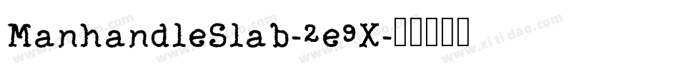 ManhandleSlab-2e9X字体转换