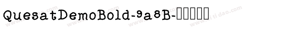 QuesatDemoBold-9a8B字体转换