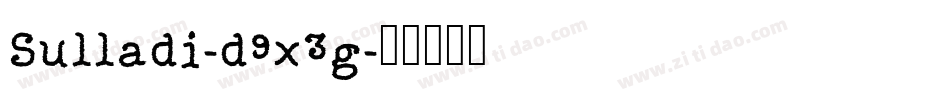 Sulladi-d9x3g字体转换 Sulladi-d9x3g字体转换