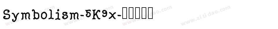 Symbolism-5K9x字体转换