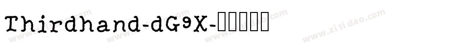 Thirdhand-dG9X字体转换 Thirdhand-dG9X字体转换
