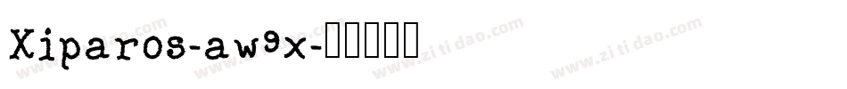 Xiparos-aw9x字体转换