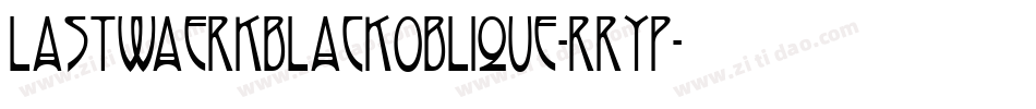 LastwaerkBlackOblique-rrYp字体转换