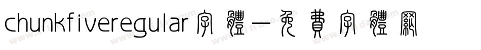 chunkfiveregular字体字体转换
