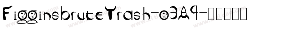 FigginsbruteTrash-o3A4字体转换