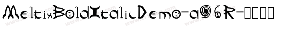 MeltixBoldItalicDemo-aG6R字体转换 MeltixBoldItalicDemo-aG6R字体转换