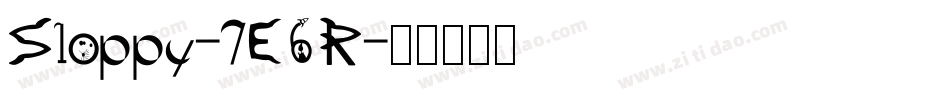 Sloppy-7E6R字体转换