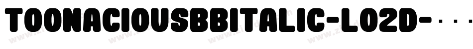 ToonaciousbbItalic-lO2D字体转换