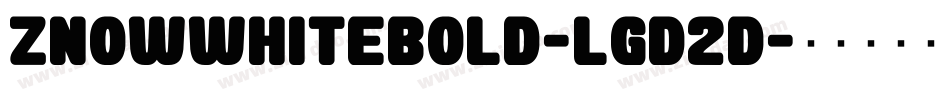 ZnowWhiteBold-lgd2D字体转换