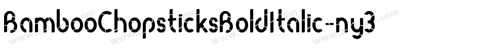 BambooChopsticksBoldItalic-ny3O字体转换